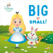 Big or Small! (Disney Baby: Alice in Wonderland) by Random House Disney, Disney Storybook Art Team