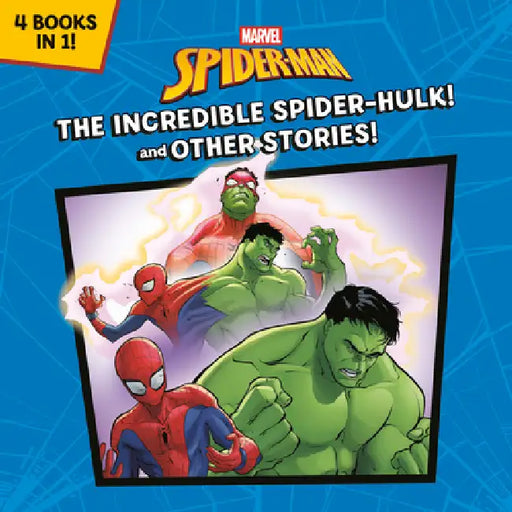 The Incredible Spider-Hulk! and Other Stories! (Marvel Spider-Man) by Random House, Random House