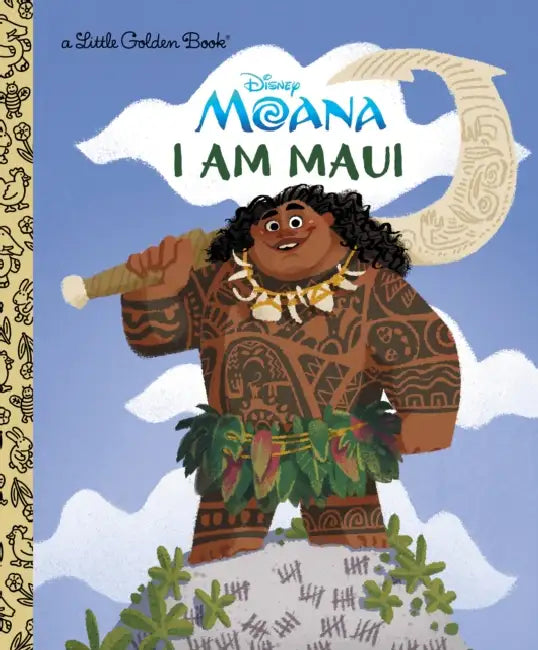 I Am Maui (Disney Moana) by Kamalani Hurley, Griselda Sastrawinata-Lemay