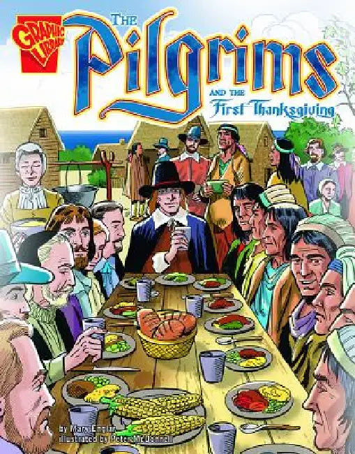 The Pilgrims and the First Thanksgiving by Mary Englar, Peter McDonnell