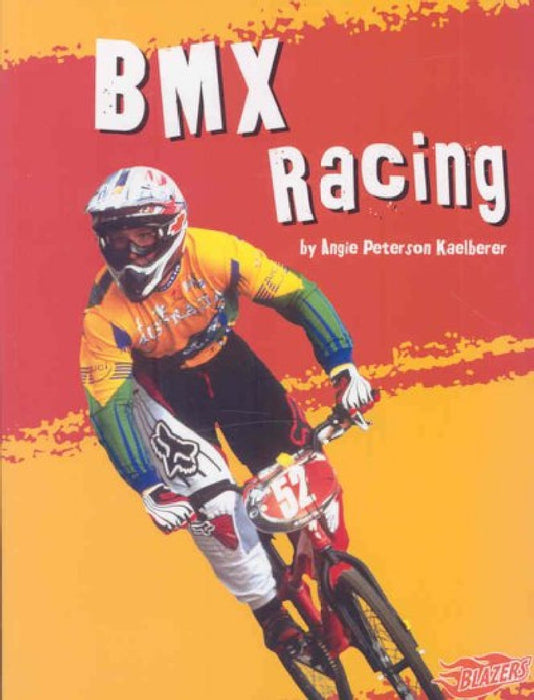 Bmx Racing by Angie P. Kaelberer