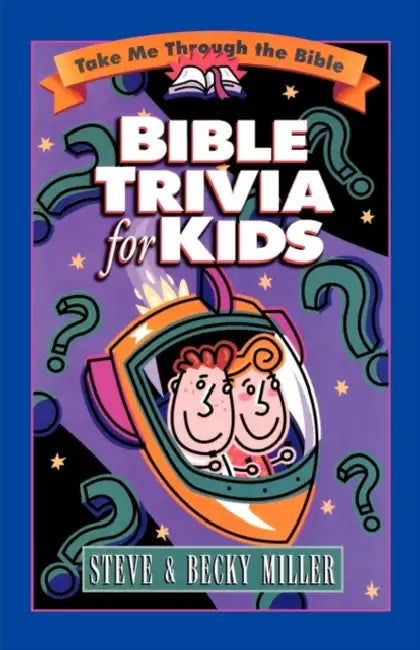Bible Trivia for Kids by Steve Miller, Becky Miller