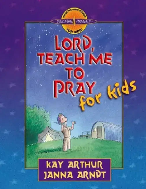 Lord, Teach Me to Pray for Kids by Kay Arthur