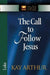 The Call to Follow Jesus: Luke by Kay Arthur
