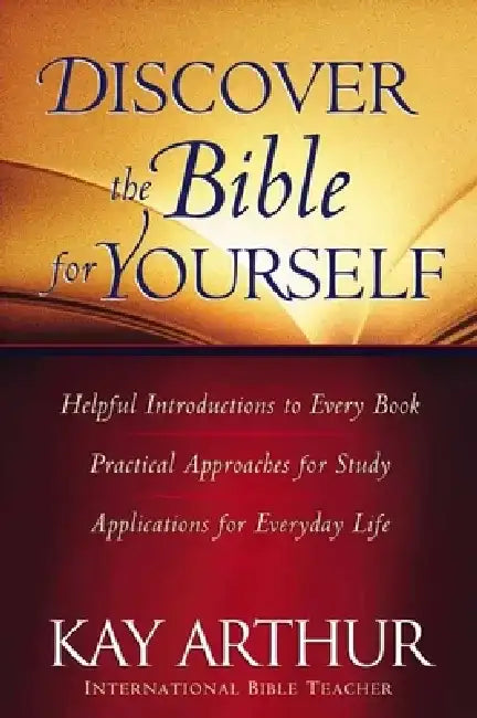 Discover the Bible for Yourself by Kay Arthur