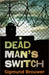 Dead Man's Switch: Volume 1 by Sigmund Brouwer