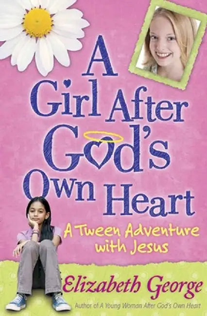 A Girl After God's Own Heart by Elizabeth George