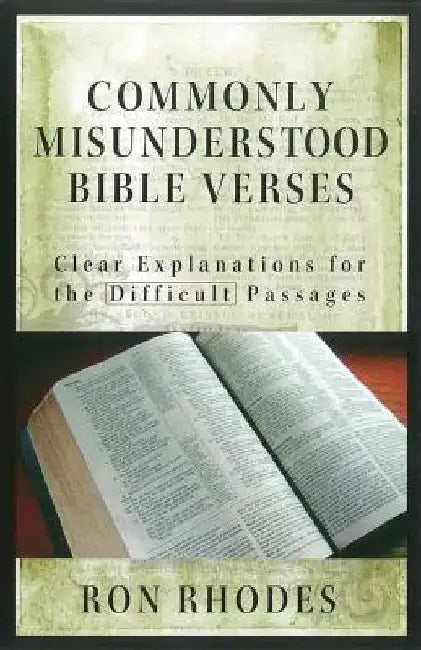 Commonly Misunderstood Bible Verses by Ron Rhodes