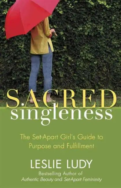 Sacred Singleness by Leslie Ludy