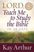 Lord, Teach Me to Study the Bible in 28 Days by Kay Arthur
