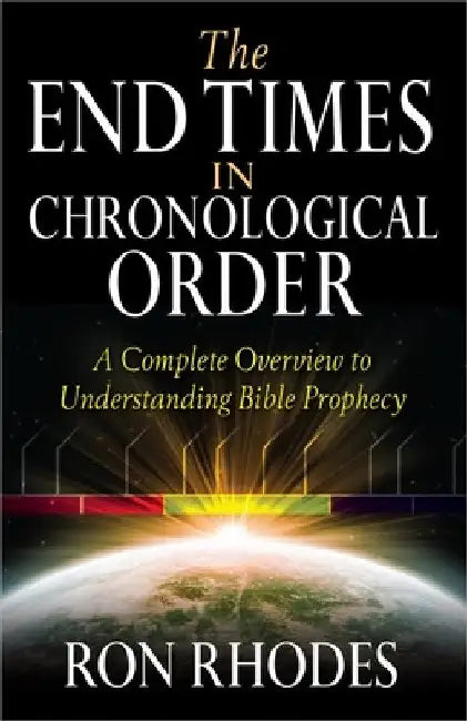 The End Times in Chronological Order by Ron Rhodes