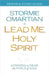 Lead Me, Holy Spirit Prayer & Study Guide: Longing to Hear the Voice of God by Stormie Omartian