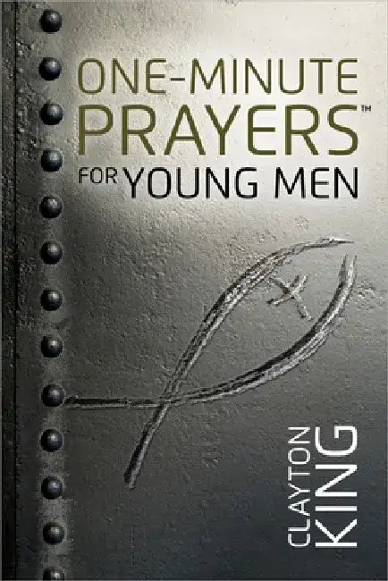 One-Minute Prayers for Young Men by Clayton King