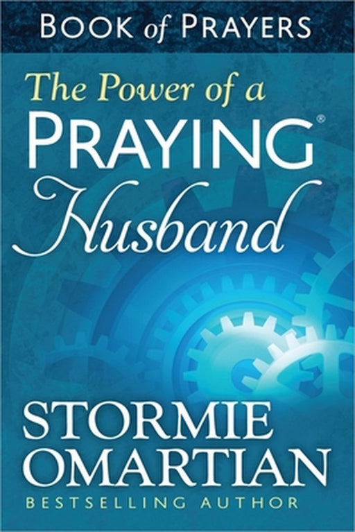 The Power of a Praying Husband: Book of Prayers by Stormie Omartian
