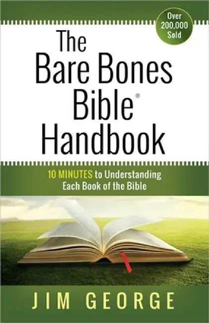 The Bare Bones Bible Handbook by Jim George
