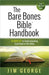 The Bare Bones Bible Handbook by Jim George
