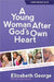 A Young Woman After God's Own Heart: A Teen's Guide to Friends, Faith, Family, and the Future by Elizabeth George