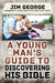 A Young Man's Guide to Discovering His Bible by Jim George