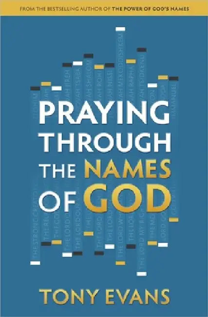Praying Through the Names of God by Tony Evans