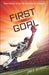 First and Goal: What Football Taught Me about Never Giving Up by Jake Byrne