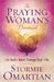 The Praying Woman's Devotional: Let God's Word Change Your Life by Stormie Omartian