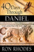 40 Days Through Daniel: Revealing God's Plan for the Future by Ron Rhodes