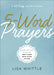 5-Word Prayers: Where to Start When You Don't Know What to Say to God by Lisa Whittle