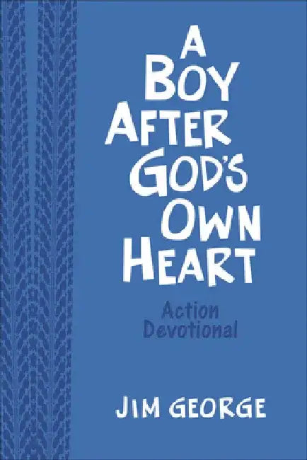 A Boy After God's Own Heart Action Devotional Deluxe Edition by Jim George