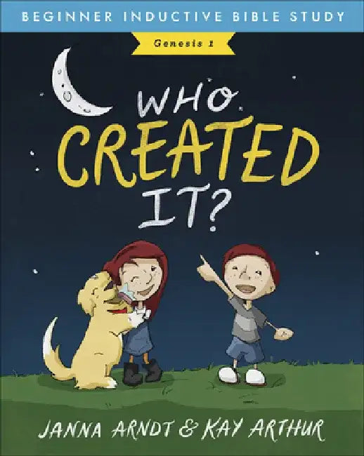 Who Created It?: Genesis 1 by Kay Arthur