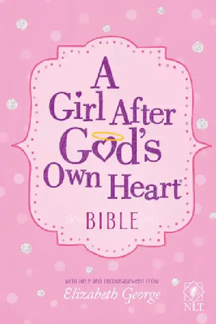 A Girl After God's Own Heart Bible by Elizabeth George