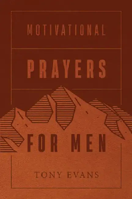 Motivational Prayers for Men by Tony Evans