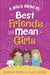 A Girl's Guide to Best Friends and Mean Girls by Dannah Gresh