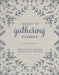 The Gift of Gathering Planner: Simple Ways to Organize Your Next Get-Together by Bre Doucette