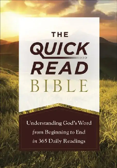 The Quick-Read Bible: Experiencing the Full Picture of God's Word from Beginning to End in 365 Daily Readings by Harvest House Publishers