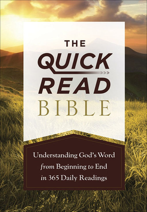 The Quick-Read Bible: Experiencing the Full Picture of God's Word from Beginning to End in 365 Daily Readings by Harvest House Publishers