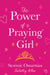 The Power of a Praying(r) Girl by Stormie Omartian