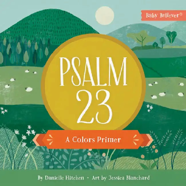 Psalm 23: A Colors Primer by Danielle Hitchen