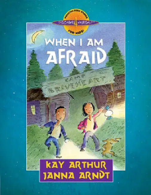 When I Am Afraid by Kay Arthur