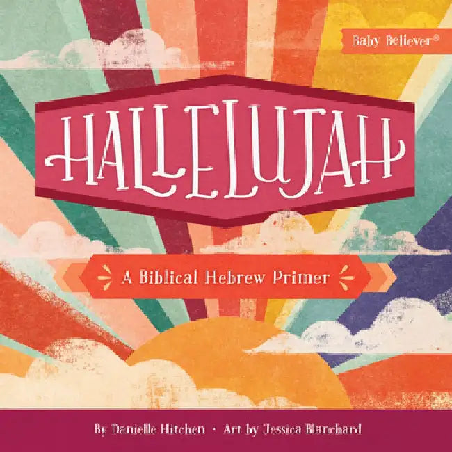 Hallelujah: A Biblical Hebrew Primer by Danielle Hitchen