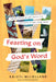 Feasting on God's Word: Fresh Encounters with the Greatest Story Ever Told by Kristi McLelland