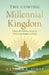 The Coming Millennial Kingdom: What Life Will Be Like for Us When Jesus Reigns on Earth by Nathan E. Jones