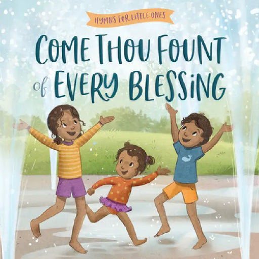 Come, Thou Fount of Every Blessing by Harvest House Publishers, Sydney Hanson