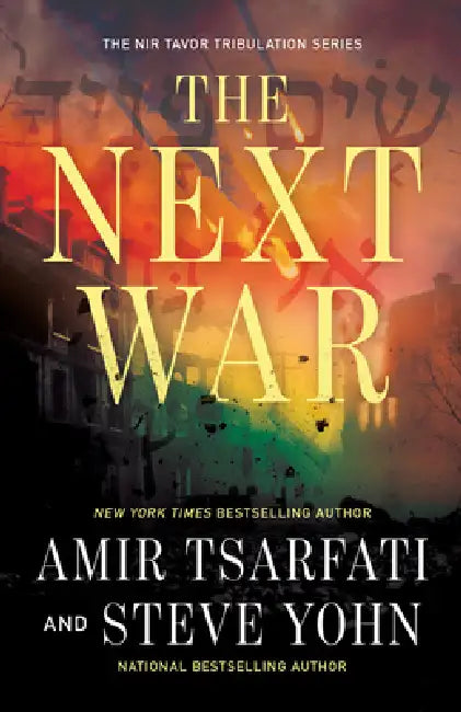 The Next War: Volume 1 by Amir Tsarfati, Steve Yohn