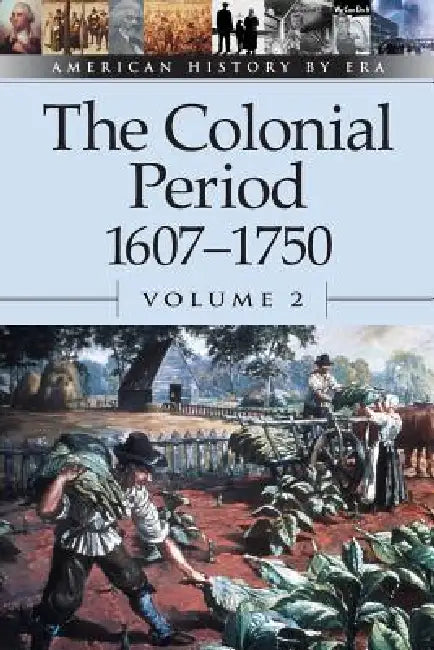 The Colonial Period, 1607-1750, Volume 2 by Brenda Stalcup