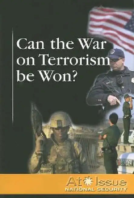 Can the War on Terrorism Be Won? by David M. Haugen, Susan Musser