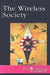 The Wireless Society by Stuart A. Kallen