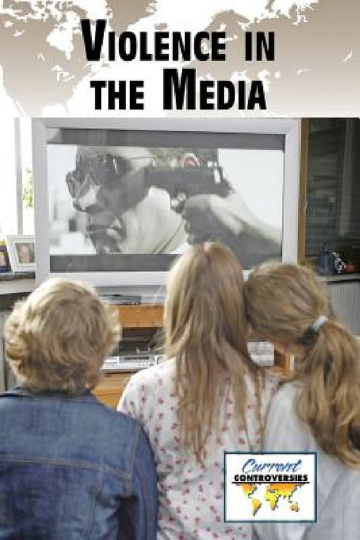 Violence in the Media by Dedria Bryfonski