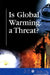 Is Global Warming a Threat? by David M. Haugen, Susan Musser
