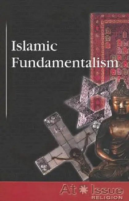 Islamic Fundamentalism by David M. Haugen