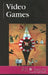 Video Games by David M. Haugen